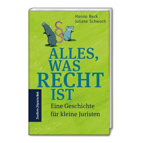 Hanno Beck & Juliane Schwoch - Alles, was Recht ist: Eine Geschichte für kleine Juristen