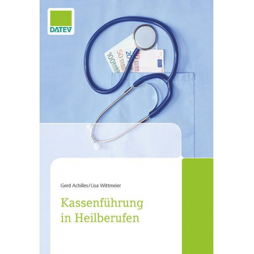 Gerd Achilles & Lisa Wittmeier - Kassenführung in Heilberufen