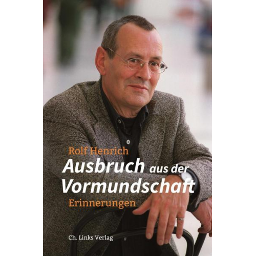 Rolf Henrich - Ausbruch aus der Vormundschaft