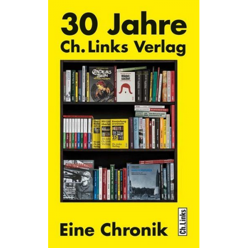 Christoph Links - 30 Jahre Ch. Links Verlag