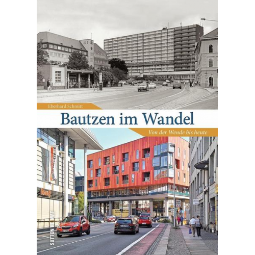 Eberhard Schmitt - Bautzen im Wandel