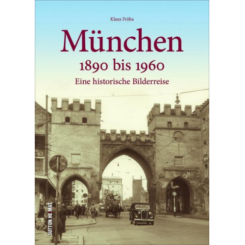 Klaus Fröba - München 1890 bis 1960