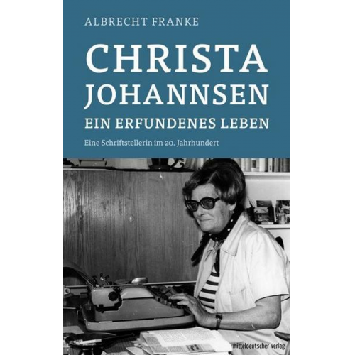 Albrecht Franke - Christa Johannsen – ein erfundenes Leben