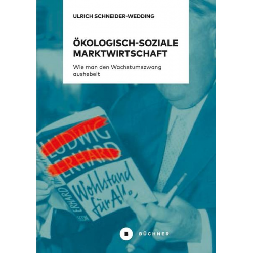 Ulrich Schneider-Wedding - Ökologisch-soziale Marktwirtschaft