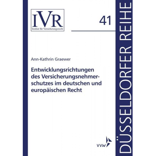 Ann-Kathrin Graewer - Entwicklungsrichtungen des Versicherungsnehmerschutzes im deutschen und europäischen Recht