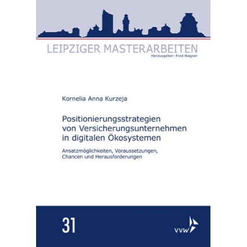 Kornelia Anna Kurzeja - Positionierungsstrategien von Versicherungsunternehmen in digitalen Ökosystemen