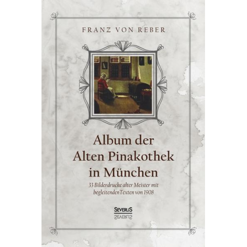 Franz Reber - Album der Alten Pinakothek in München