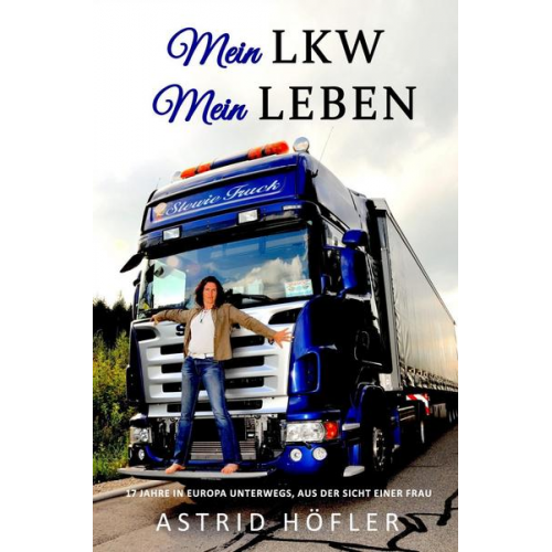 Astrid Höfler - Mein LKW - Mein Leben