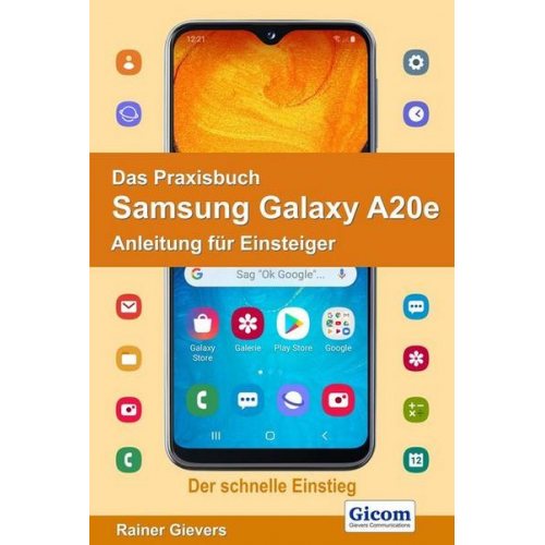 Rainer Gievers - Das Praxisbuch Samsung Galaxy A20e - Anleitung für Einsteiger