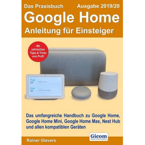 Rainer Gievers - Das Praxisbuch Google Home - Anleitung für Einsteiger (Ausgabe 2019/20)