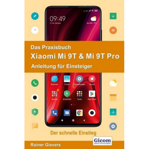 Rainer Gievers - Das Praxisbuch Xiaomi Mi 9T & Mi 9T Pro - Anleitung für Einsteiger