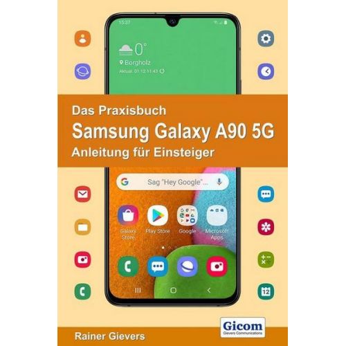 Rainer Gievers - Das Praxisbuch Samsung Galaxy A90 5G - Anleitung für Einsteiger