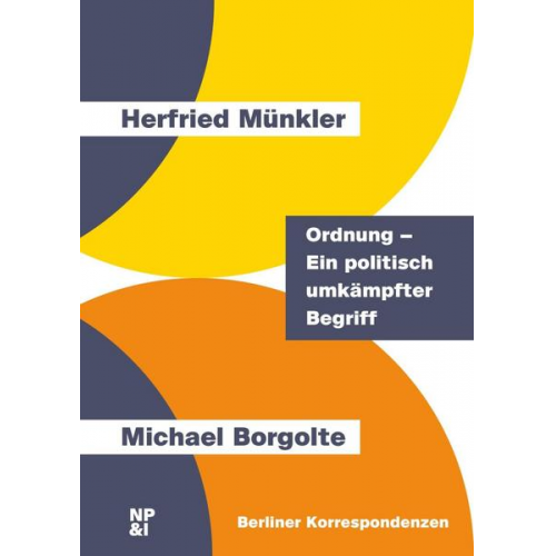 Herfried Münkler & Michael Borgolte - Ordnung – Ein politisch umkämpfter Begriff