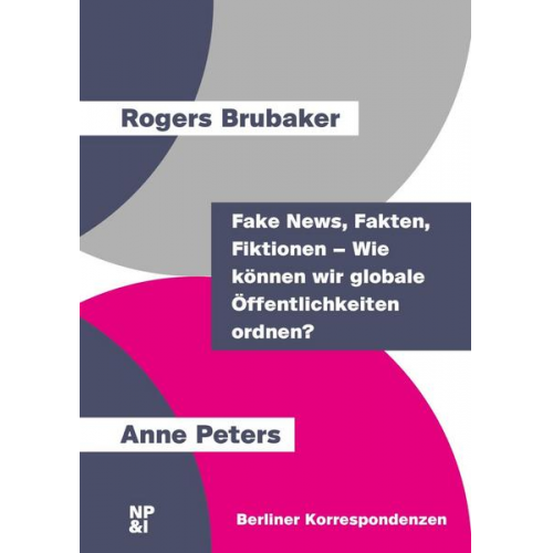 Rogers Brubaker & Anne Peters - Fake News, Fakten, Fiktionen – Wie können wir globale Öffentlichkeiten ordnen?