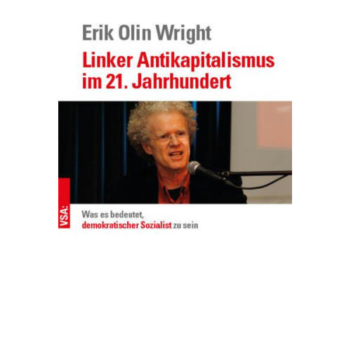 Erik Olin Wright - Linker Antikapitalismus im 21. Jahrhundert