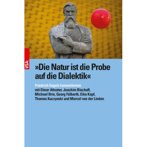 Elmar Altvater & Michael Brie & Joachim Bischoff & Eike Kopf & Thomas Kuczynski - »Die Natur ist die Probe auf die Dialektik«