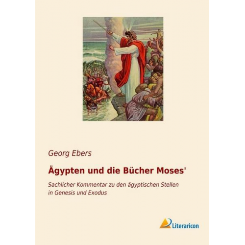 Georg Ebers - Ebers, G: Ägypten und die Bücher Moses