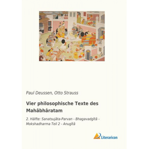 Paul Deussen & Otto Strauss - Vier philosophische Texte des Mahâbhâratam