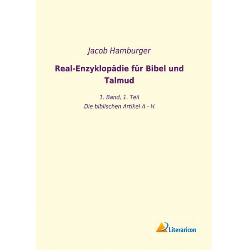 Jacob Hamburger - Real-Enzyklopädie für Bibel und Talmud