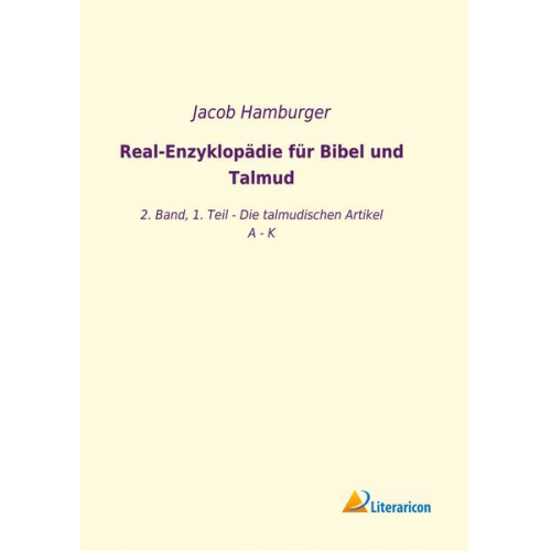 Jacob Hamburger - Real-Enzyklopädie für Bibel und Talmud