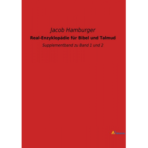 Jacob Hamburger - Real-Enzyklopädie für Bibel und Talmud