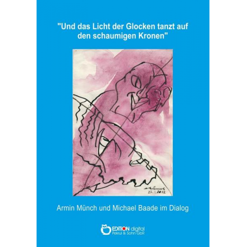 Michael Baade - „Und das Licht der Glocken tanzt auf den schaumigen Kronen“