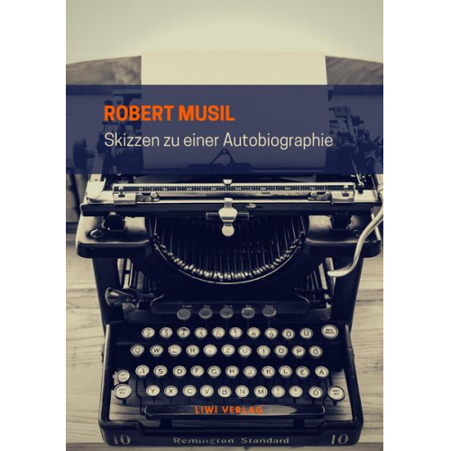 Robert Musil - Skizzen zu einer Autobiographie