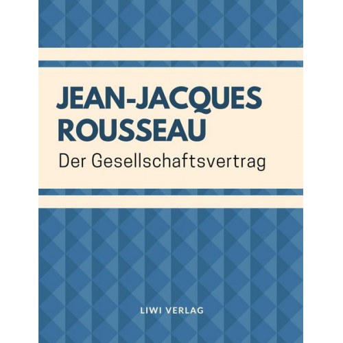 Jean Jaques Rousseau - Der Gesellschaftsvertrag
