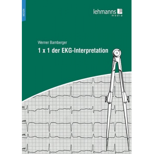 Werner Bamberger - 1 x 1 der EKG-Interpretation