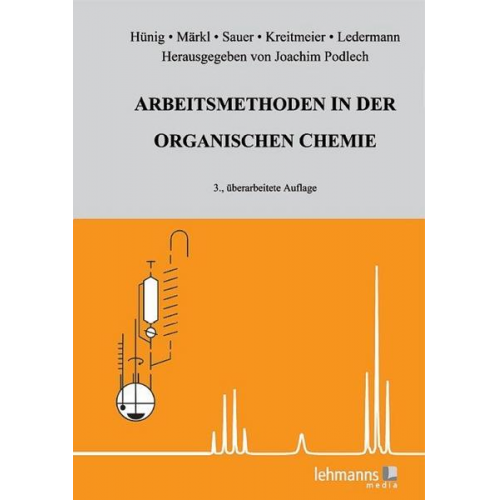 Siegfried Hünig & Gottfried Märkl & Jürgen Sauer & Peter Kreitmeier & Ledermann - Arbeitsmethoden in der organischen Chemie