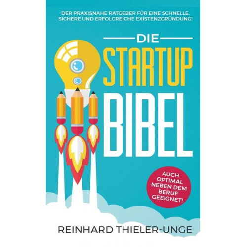 Reinhard Thieler-Unge - Die Startup Bibel