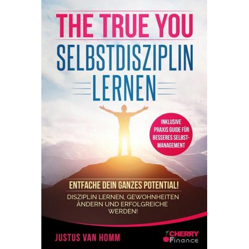 Justus Van Homm & Cherry Finance - TheTrueYou - Selbstdisziplin lernen