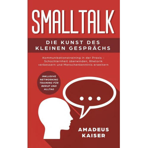 Amadeus Kaiser - Smalltalk - Die Kunst des kleinen Gesprächs