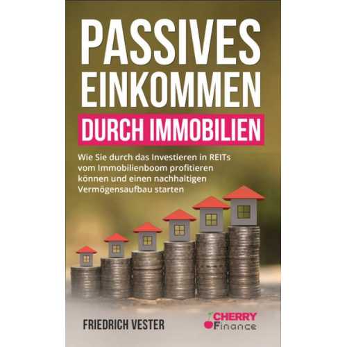 Friedrich Vester & Damir Mrsic - Passives Einkommen durch Immobilien