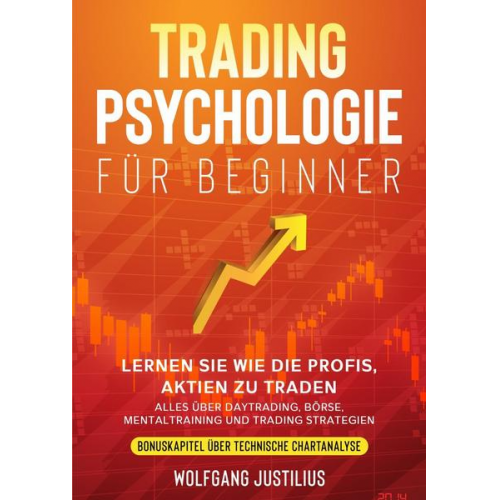 Wolfgang Justilius - Tradingpsychologie für Beginner