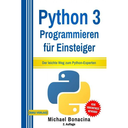 Michael Bonacina - Python 3 Programmieren für Einsteiger