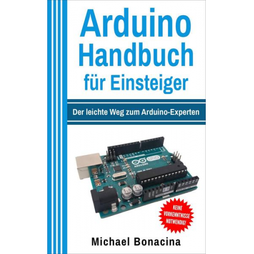 Michael Bonacina - Arduino Handbuch für Einsteiger