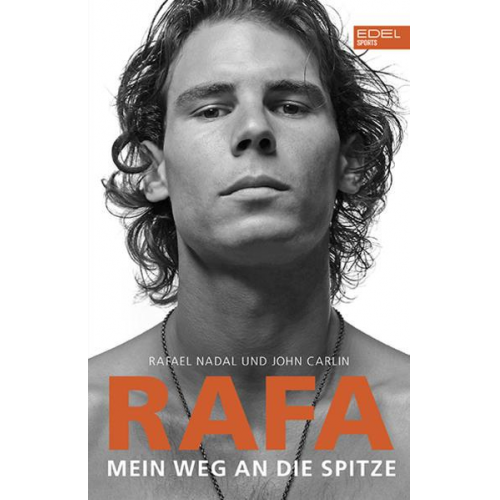 Rafael Nadal & John Carlin - Rafa. Mein Weg an die Spitze