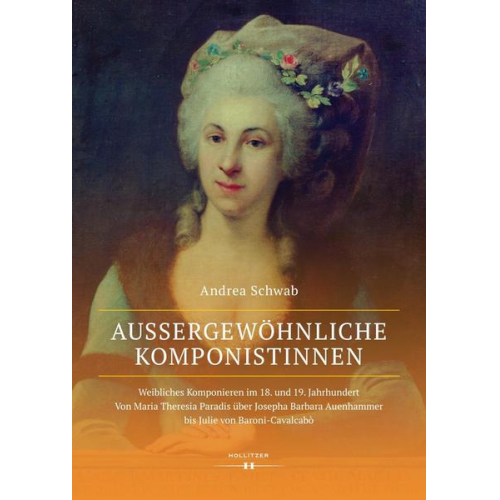 Andrea Schwab - Außergewöhnliche Komponistinnen. Weibliches Komponieren im 18. und 19. Jahrhundert