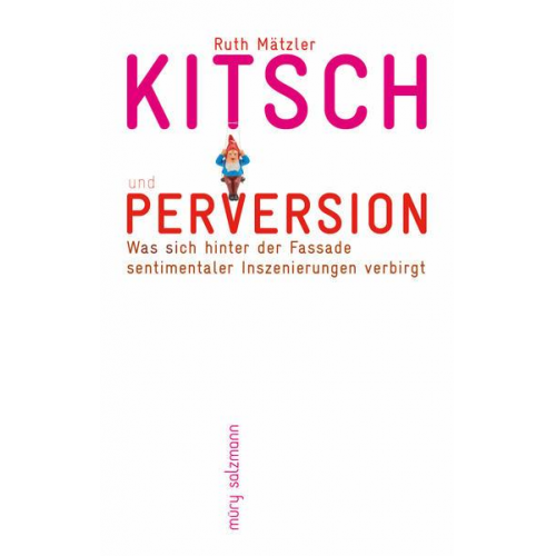 Ruth Mätzler - Kitsch und Perversion