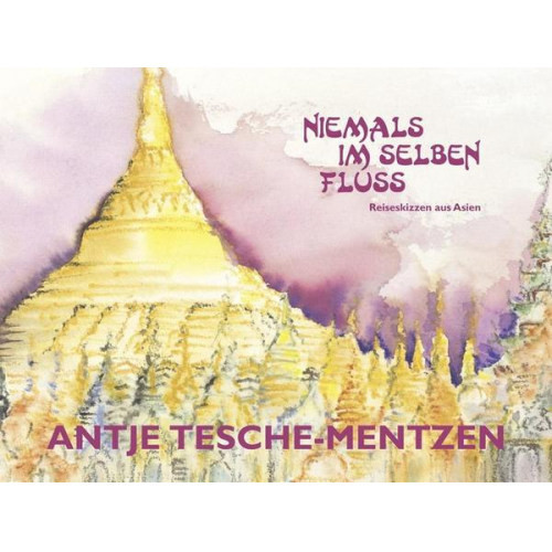 Antje Tesche-Mentzen - Niemals im selben Fluss