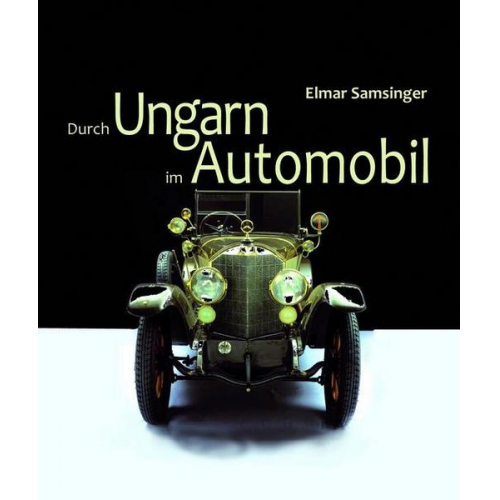 Elmar Samsinger - Durch Ungarn im Automobil