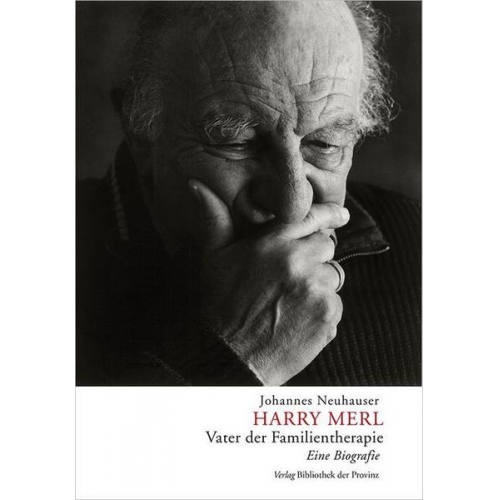 Johannes Neuhauser - Harry Merl – Vater der Familientherapie