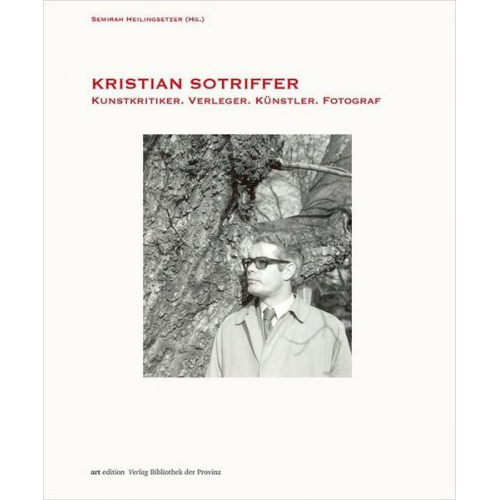 KRISTIAN SOTRIFFER – Kunstkritiker, Verleger, Künstler, Fotograf