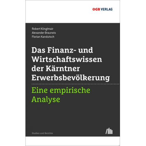 Robert Klinglmair & Florian Kandutsch & Brauneis Alexander - Finanz- und Wirtschaftswissen der Kärtner Erwerbsbevölkerung