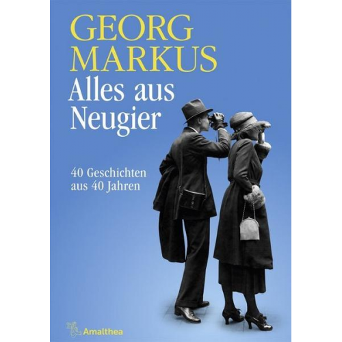 Georg Markus - Alles aus Neugier