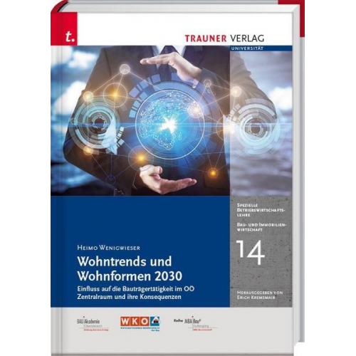 Heimo Wenigwieser - Wohntrends und Wohnformen 2030, Bau- und Immobilienwirtschaft Band 14