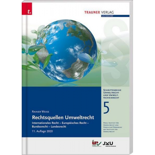 Weiss - Rechtsquellen Umweltrecht, Schriftenreihe Umweltrecht und Umwelttechnikrecht Band 5