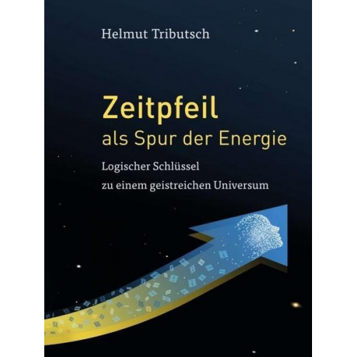 Helmut Tributsch - Tributsch, H: Zeitpfeil als Spur der Energie