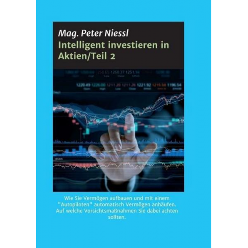 Mag. Peter Niessl - Intelligent investieren in Aktien/Teil 2